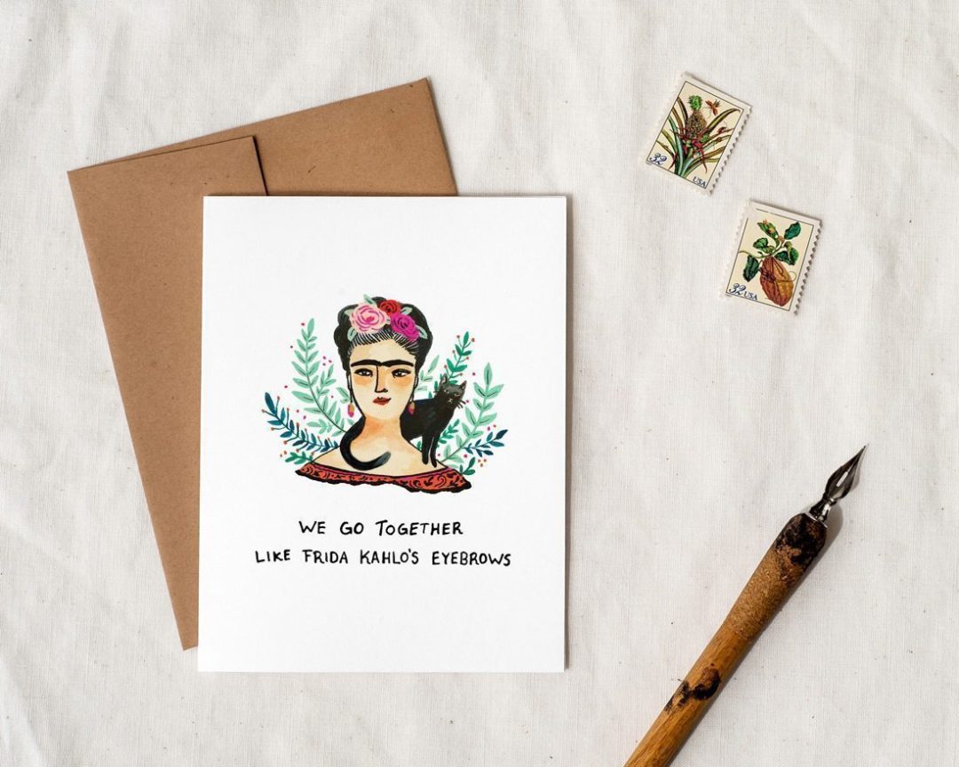 quirky illustrated frida kahlo card that says we go together like frida kahlo's eyebrows styled with stamps and a dip pen